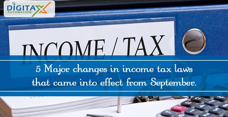 5 Major changes in income tax laws that came into effect from September