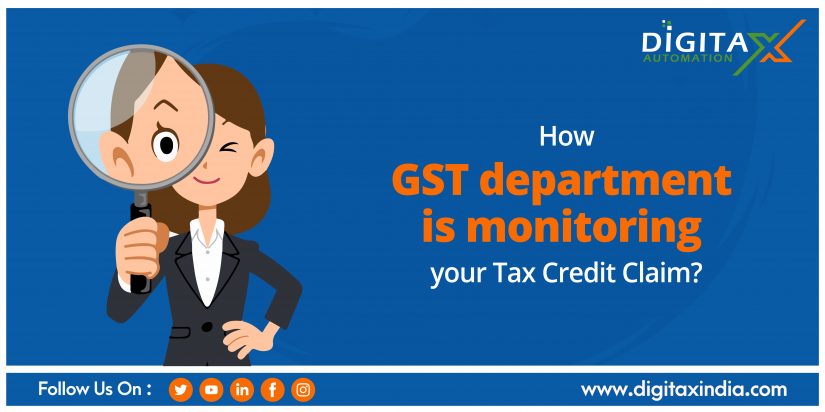 How GST department is monitoring your Tax Credit Claim?