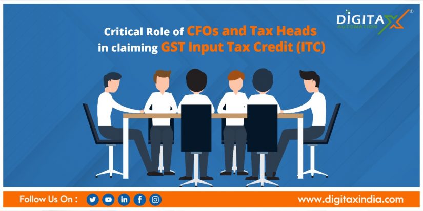 Critical Role of CFOs and Tax Heads in claiming GST Input Tax Credit (ITC)