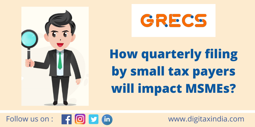 How quarterly filing of GST Returns will impact MSMEs?